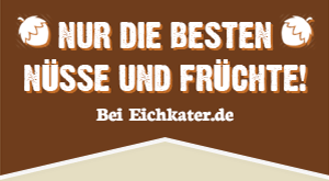 Nur die besten Nsse und Frchte bei Eichkater.de